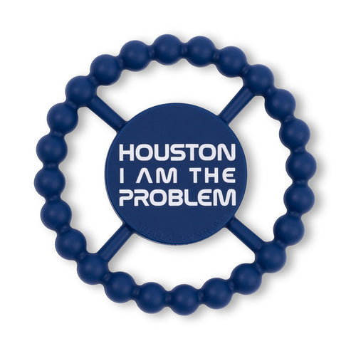Bella Tunno "Houston I Am the Problem" Happy Teether
