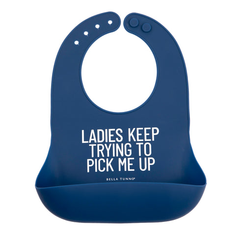 Bella Tunno "Ladies Keep Trying to Pick Me Up" Wonder Bib