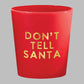 Slant "Don't Tell Santa" Shot Cups (Pack of 10)