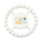 Bella Tunno “I Love Mom” Teether
