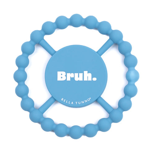 Bella Tunno "Bruh." Happy Teether