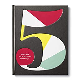 5: "Where will you be five years from today" Book